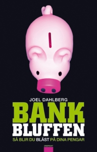 Joel Dahlbergs bok Bankbluffen är släppt på Ordfront